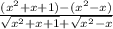 \frac{(x^2+x+1) -( x^2-x)}{\sqrt{x^2+x+1} + \sqrt{x^2-x}}