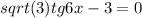 sqrt(3)tg6x-3=0