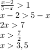 \frac{x-2}{5-x} 1 \\ x-25-x \\ 2x 7 \\ x \frac{7}{2} \\ x3,5