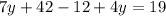 7y+42-12+4y=19