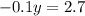 -0.1y=2.7