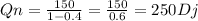 Qn= \frac{150}{1-0.4} = \frac{150}{0.6} =250 Dj