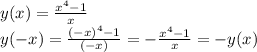 y(x)=\frac{x^4-1}{x}\\y(-x)=\frac{(-x)^4-1}{(-x)}=-\frac{x^4-1}{x}=-y(x)