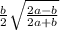 \frac{b}{2} \sqrt{ \frac{2a-b}{2a+b} }