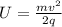 U= \frac{mv ^{2} }{2q}