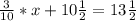 \frac{3}{10} *x + 10 \frac{1}{2} = 13 \frac{1}{2}