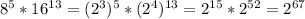 8^{5} * 16^{13} =(2^3)^5* (2^4)^{13} = 2^{15} * 2^{52}= 2^{67}