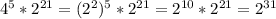 4^{5} * 2^{21} = (2^2)^{5}* 2^{21} = 2^{10} * 2^{21} = 2^{31}