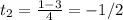 t_{2}= \frac{1-3}{4}=-1/2