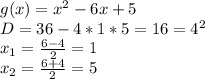 g(x)=x^{2}-6x+5 \\&#10;D=36-4*1*5=16=4^{2} \\&#10;x_{1}= \frac{6-4}{2}=1\\&#10;x_{2}=\frac{6+4}{2}=5&#10;