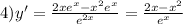 4) y'= \frac{2xe^x-x^2e^x}{e^{2x}} = \frac{2x-x^2}{e^x}