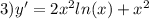 3) y'=2x^2ln(x)+x^2