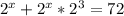 2^{x}+2^{x}*2^3=72&#10;