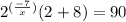 2^{(\frac{-7}{x})}(2+8) =90