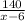 \frac{140}{x-6}