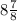 8\frac{7}{8}