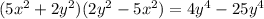 (5x^2+2y^2)(2y^2-5x^2)=4y^4-25y^4