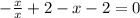 - \frac{x}{x}+2-x-2=0