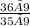 \frac{36×9}{35×9}