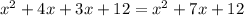 x^{2} +4x+3x+12= x^{2} +7x+12