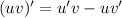 (uv)'=u'v-uv'