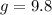 g=9.8