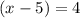 (x-5)=4