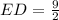 ED=\frac{9}{2}