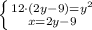 \left \{ {{12\cdot (2y-9)=y^2} \atop {x=2y-9}} \right.