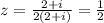 z= \frac{2+i}{2(2+i)}= \frac{1}{2}