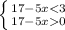 \left \{ {{17-5x0}} \right.