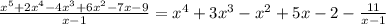 \frac{x ^{5} + 2 x^{4} - 4 x^{3} + 6 x^{2} - 7x - 9}{x-1}=x^{4}+3 x^{3}- x^{2} +5x-2 - \frac{11}{x-1}