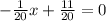 - \frac{1}{20}x+ \frac{11}{20}=0