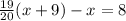 \frac{19}{20}(x+9)-x=8