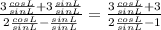 \frac{3 \frac{cosL}{sinL} +3 \frac{sinL}{sinL} }{2 \frac{cosL}{sinL}- \frac{sinL}{sinL} }= \frac{3 \frac{cosL}{sinL} +3}{2 \frac{cosL}{sinL}-1}