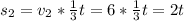 s_2=v_2* \frac{1}{3} t=6* \frac{1}{3} t=2t