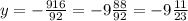 \\ y=- \frac{916}{92} =- 9 \frac{88}{92} =-9 \frac{11}{23} \\