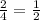 \frac{2}{4}=\frac{1}{2}