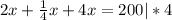 2x+ \frac{1}{4} x+4x=200 |*4