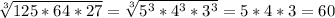 \sqrt[3]{125*64*27} = \sqrt[3]{ 5^{3}*4^3*3^3} = 5 * 4 *3 = 60