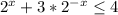 2^x+3*2^{-x} \leq 4