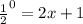 \frac{1}{2} ^{0} =2x+1