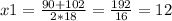 x1= \frac{90+102}{2*18} = \frac{192}{16} =12