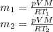 m_1= \frac{pVM}{RT_1} \\ &#10;m_2= \frac{pVM}{RT_2}