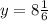 y=8 \frac{1}{6}