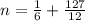 n=\frac{1}{6} + \frac{127}{12}