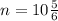 n=10\frac{5}{6}