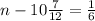 n-10 \frac{7}{12}= \frac{1}{6}