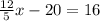 \frac{12}{5} x-20=16