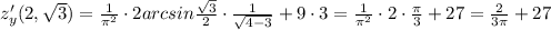 z'_{y}(2,\sqrt3)=\frac{1}{\pi ^2}\cdot 2arcsin\frac{\sqrt3}{2}\cdot \frac{1}{\sqrt{4-3}}+9\cdot 3=\frac{1}{\pi^2}\cdot 2\cdot \frac{\pi}{3}+27=\frac{2}{3\pi }+27